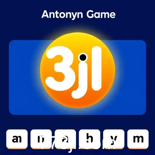 Antonym Games: A New Way to Boost Your Vocabulary